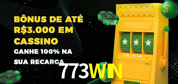 773WIN melhor bônus de depósito